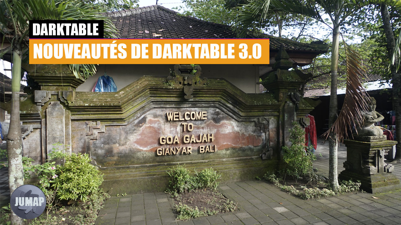Darktable 3.0 Quelques nouveautés